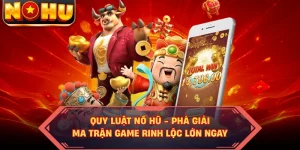 Quy Luật Nổ Hũ - Phá Giải Ma Trận Game Rinh Lộc Lớn Ngay